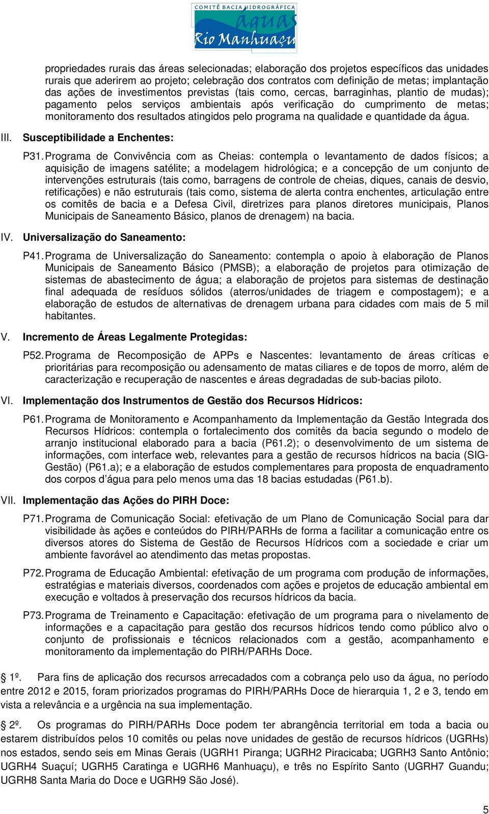 programa na qualidade e quantidade da água. III. Susceptibilidade a Enchentes: P31.