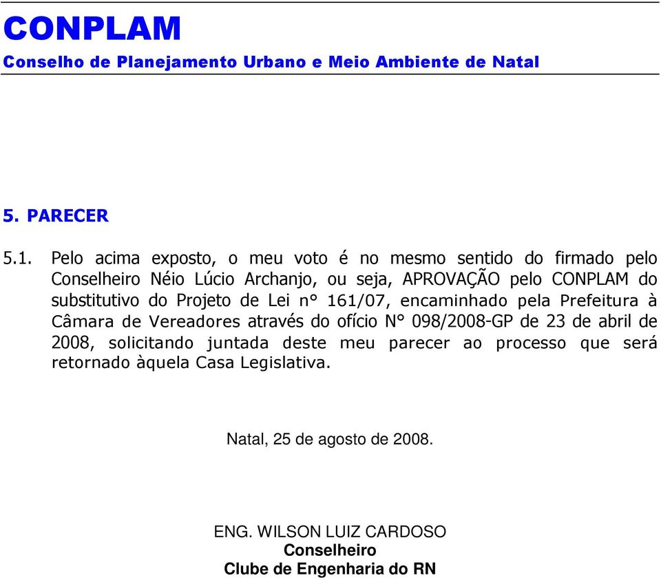 pelo CONPLAM do substitutivo do Projeto de Lei n 161/07, encaminhado pela Prefeitura à Câmara de Vereadores através do