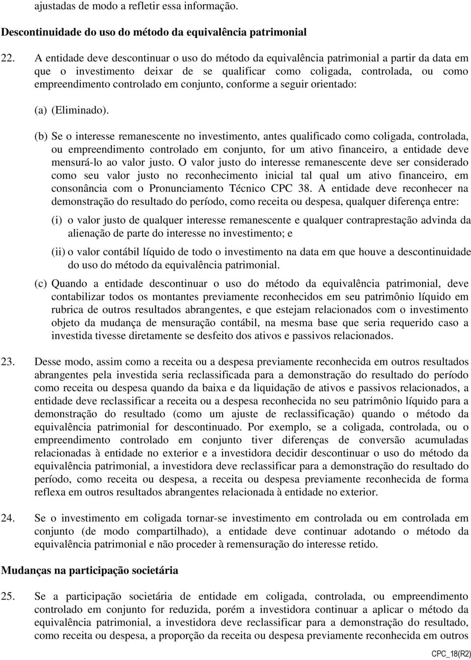 conjunto, conforme a seguir orientado: (a) (Eliminado).