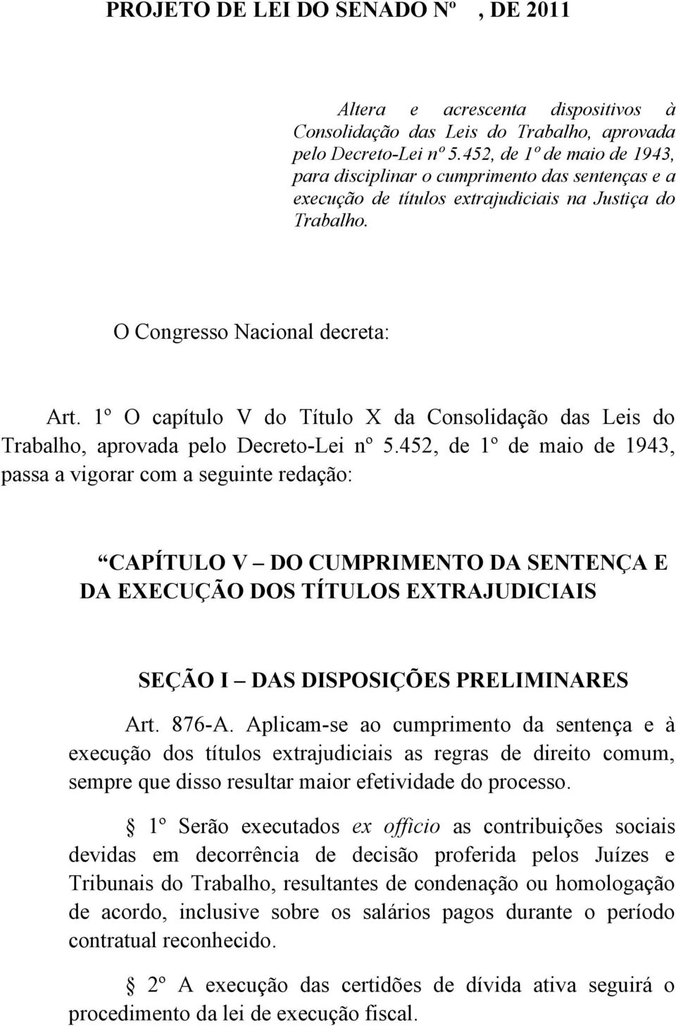 1º O capítulo V do Título X da Consolidação das Leis do Trabalho, aprovada pelo Decreto-Lei nº 5.