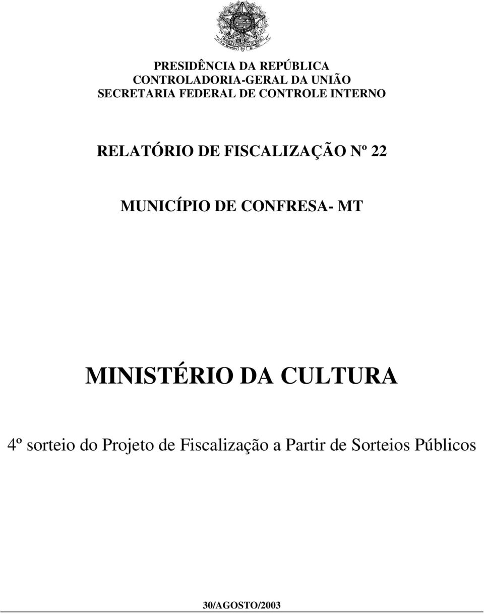 FISCALIZAÇÃO Nº 22 MUNICÍPIO DE CONFRESA- MT MINISTÉRIO DA