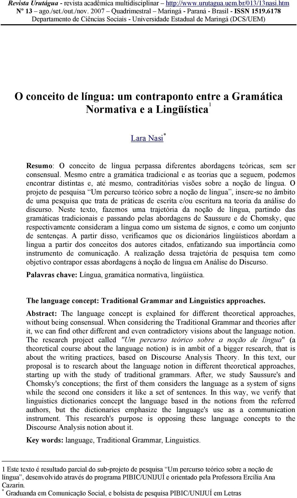 língua perpassa diferentes abordagens teóricas, sem ser consensual.