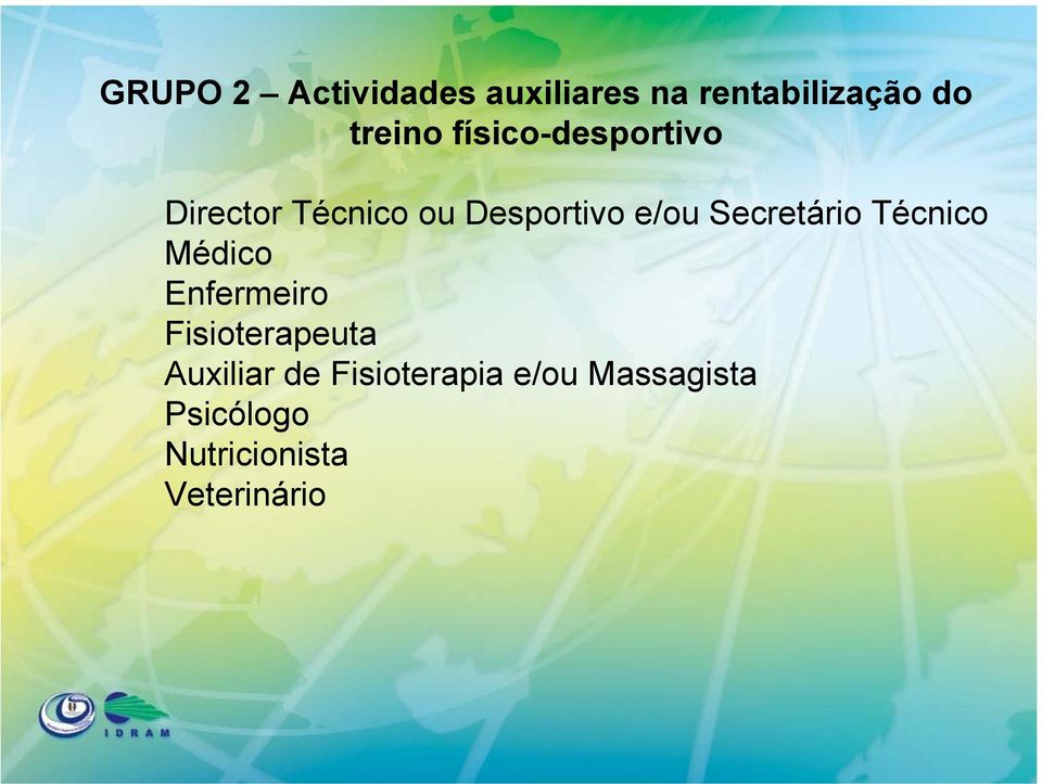 Secretário Técnico Médico Enfermeiro Fisioterapeuta Auxiliar