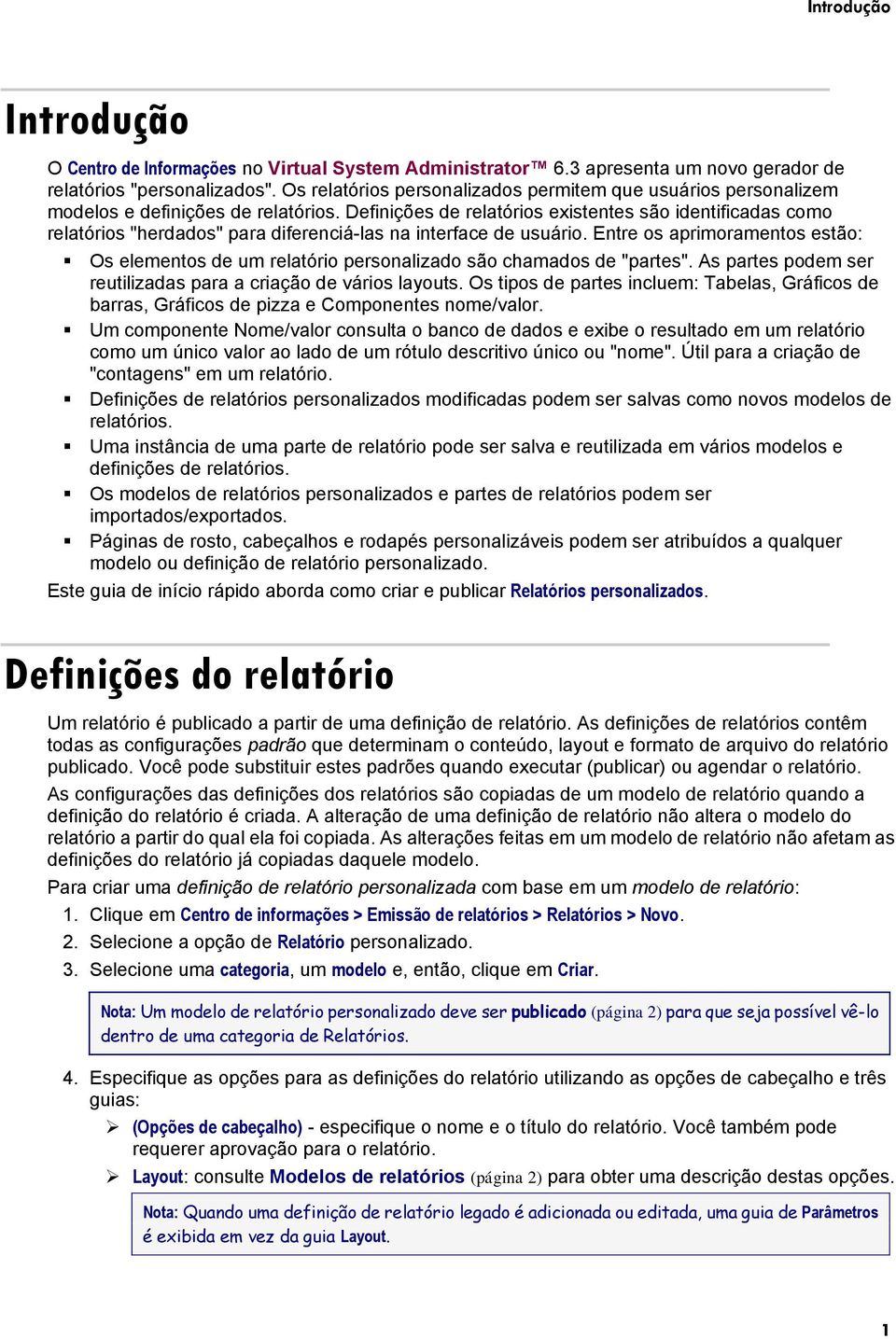 Definições de relatórios existentes são identificadas como relatórios "herdados" para diferenciá-las na interface de usuário.