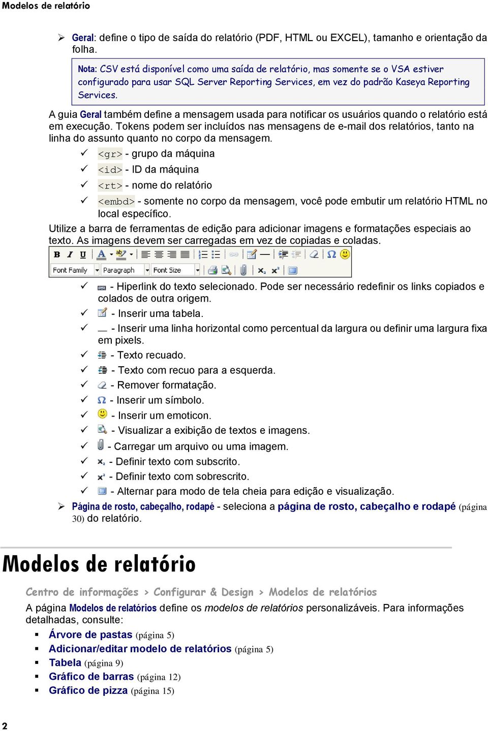 A guia Geral também define a mensagem usada para notificar os usuários quando o relatório está em execução.