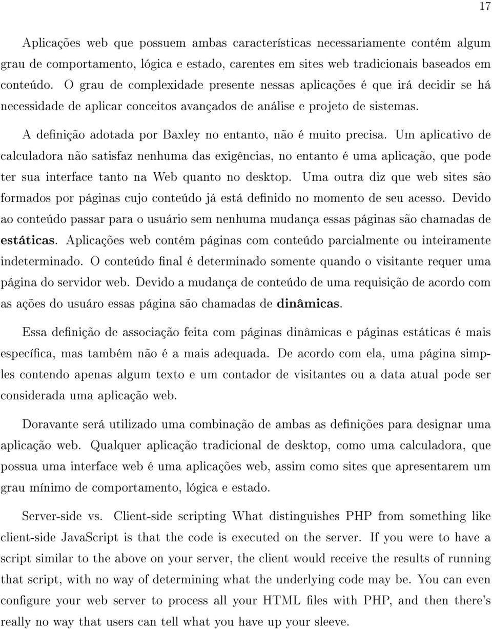 A denição adotada por Baxley no entanto, não é muito precisa.