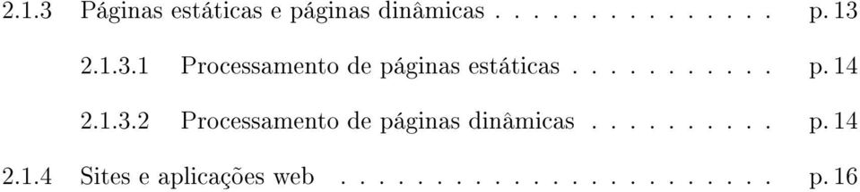 1.3.2 Processamento de páginas dinâmicas.......... p. 14 2.1.4 Sites e aplicações web.