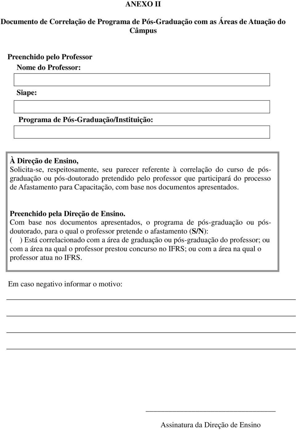 Capacitação, com base nos documentos apresentados. Preenchido pela Direção de Ensino.