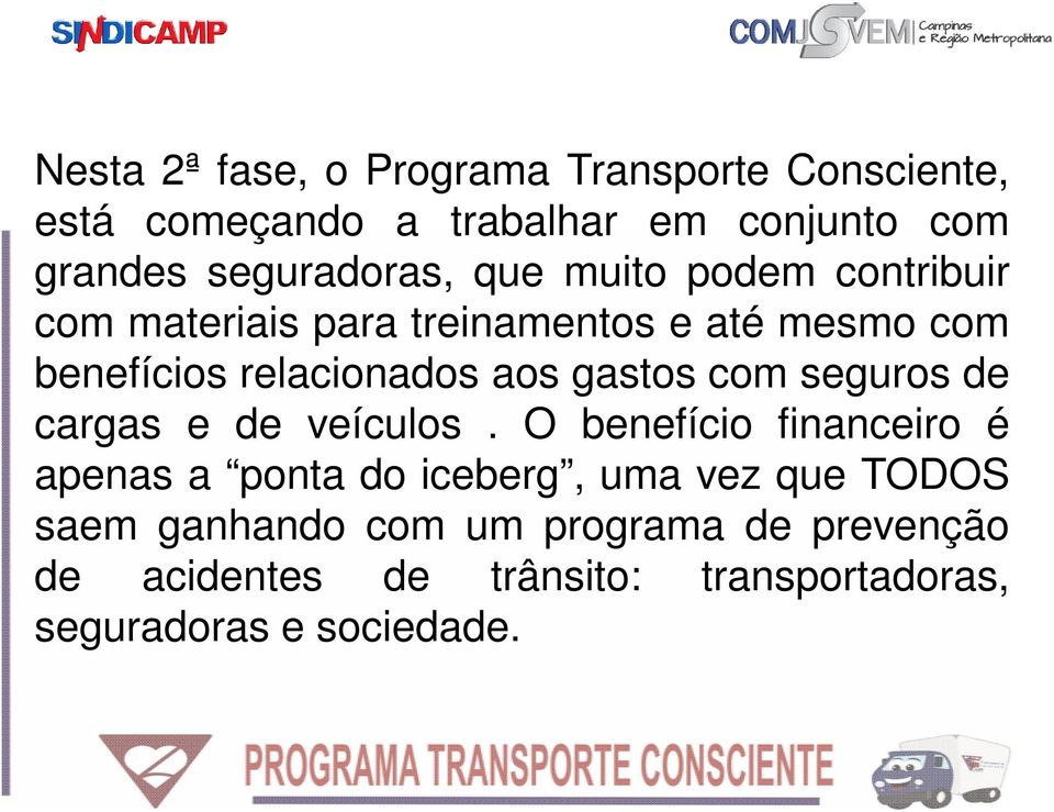 relacionados aos gastos com seguros de cargas e de veículos.