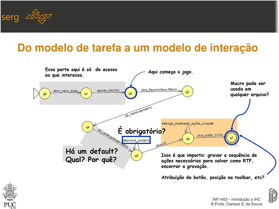 Há um default? Qual? Por quê?