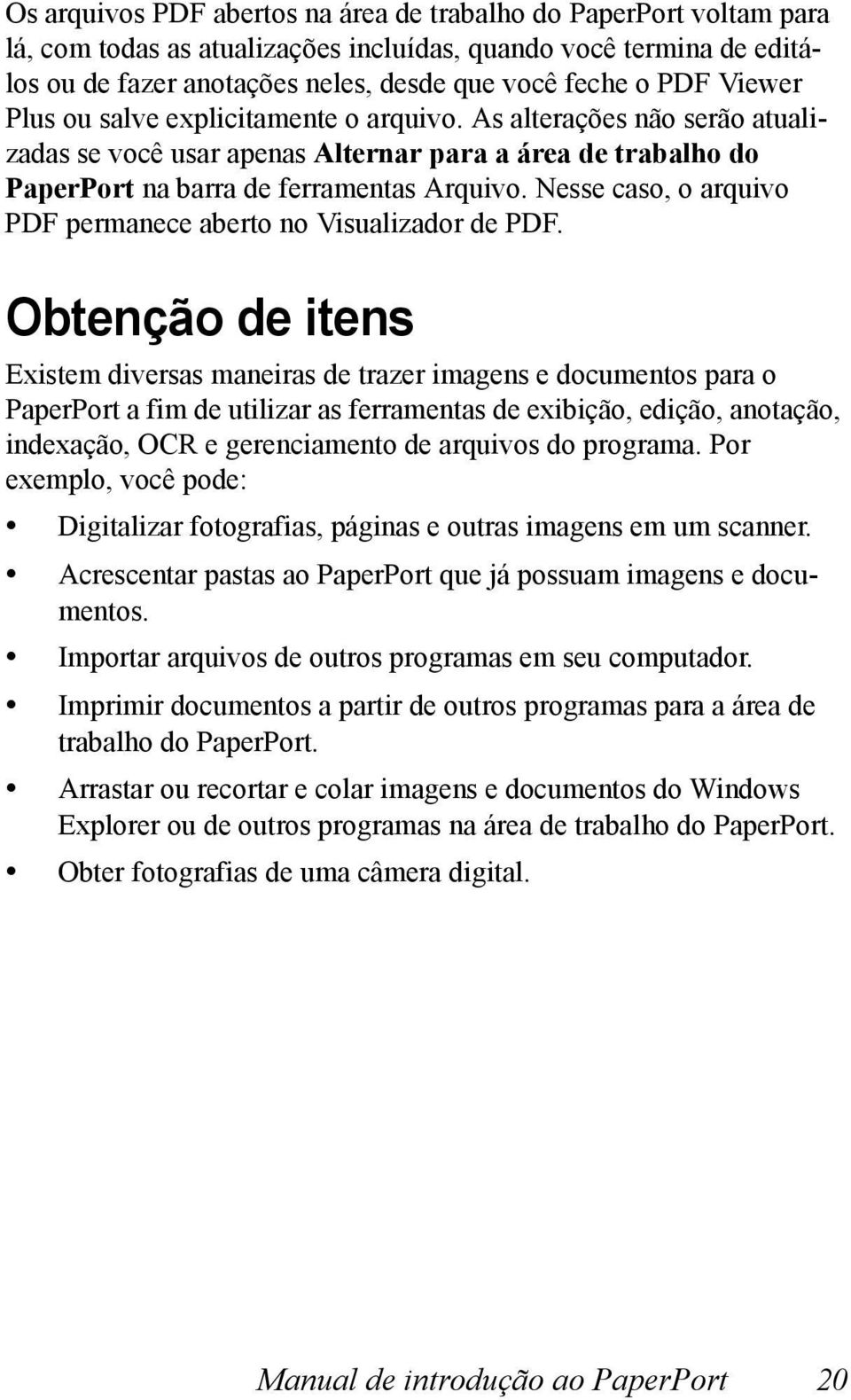 Nesse caso, o arquivo PDF permanece aberto no Visualizador de PDF.