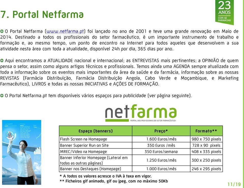 sua atividade nesta área com toda a atualidade, disponível 24h por dia, 365 dias por ano.