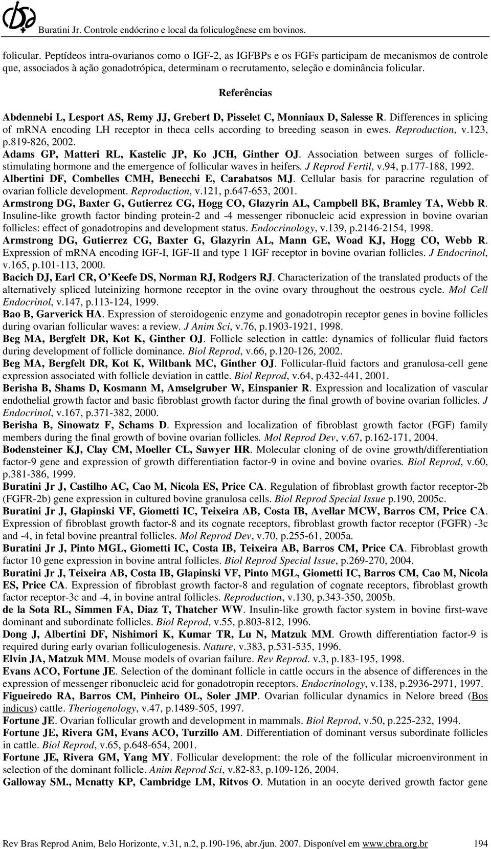 Abdennebi L, Lesport AS, Remy JJ, Grebert D, Pisselet C, Monniaux D, Salesse R. Differences in splicing of mrna encoding LH receptor in theca cells according to breeding season in ewes.