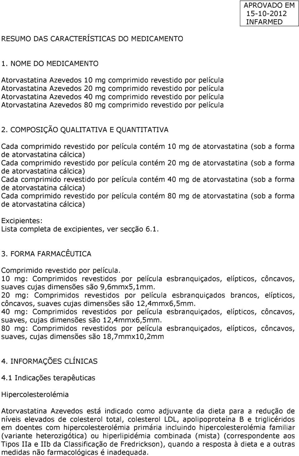 película Atorvastatina Azevedos 80 mg comprimido revestido por película 2.