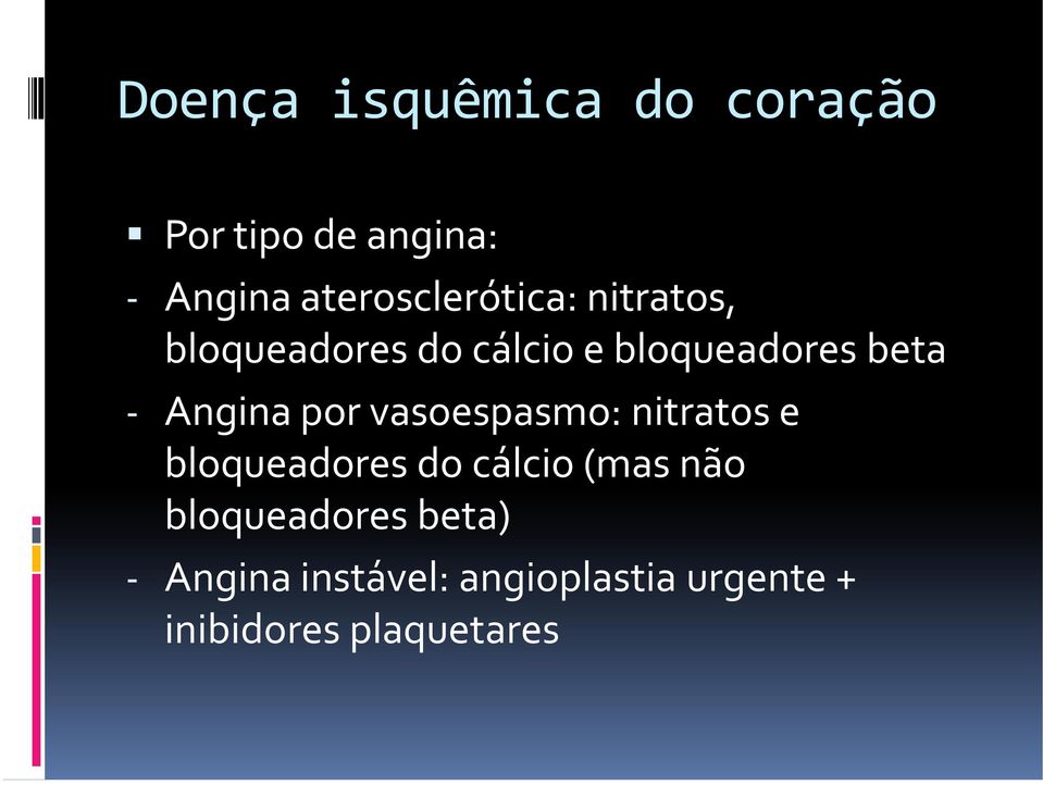 vasoespasmo: nitratos e bloqueadores do cálcio (mas não