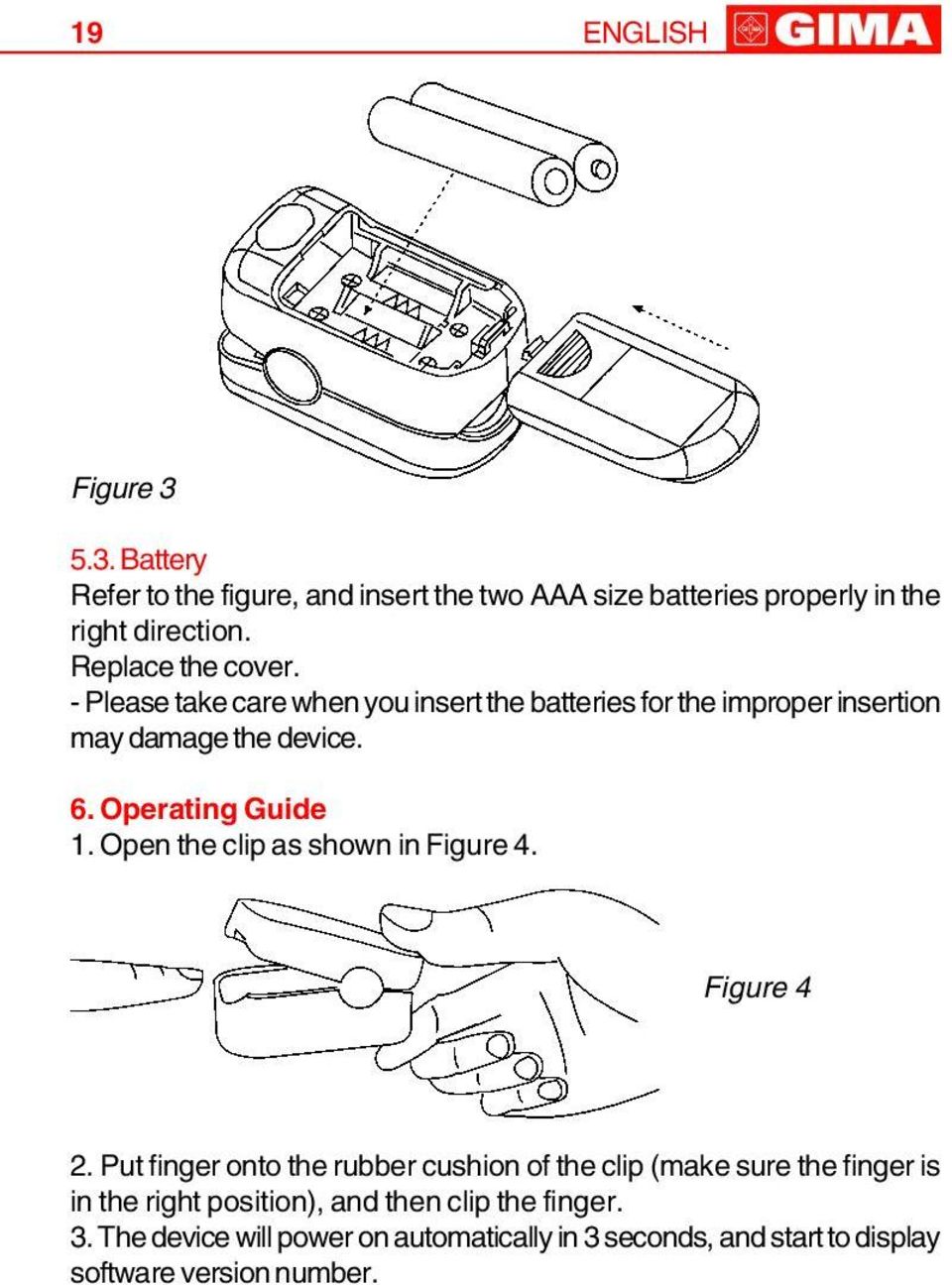 Operating Guide 1. Open the clip as shown in Figure 4. Figure 4 2.