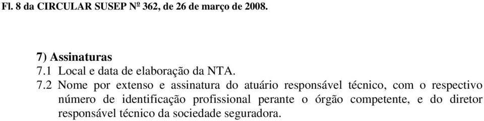 2 Nome por extenso e assinatura do atuário responsável técnico, com o