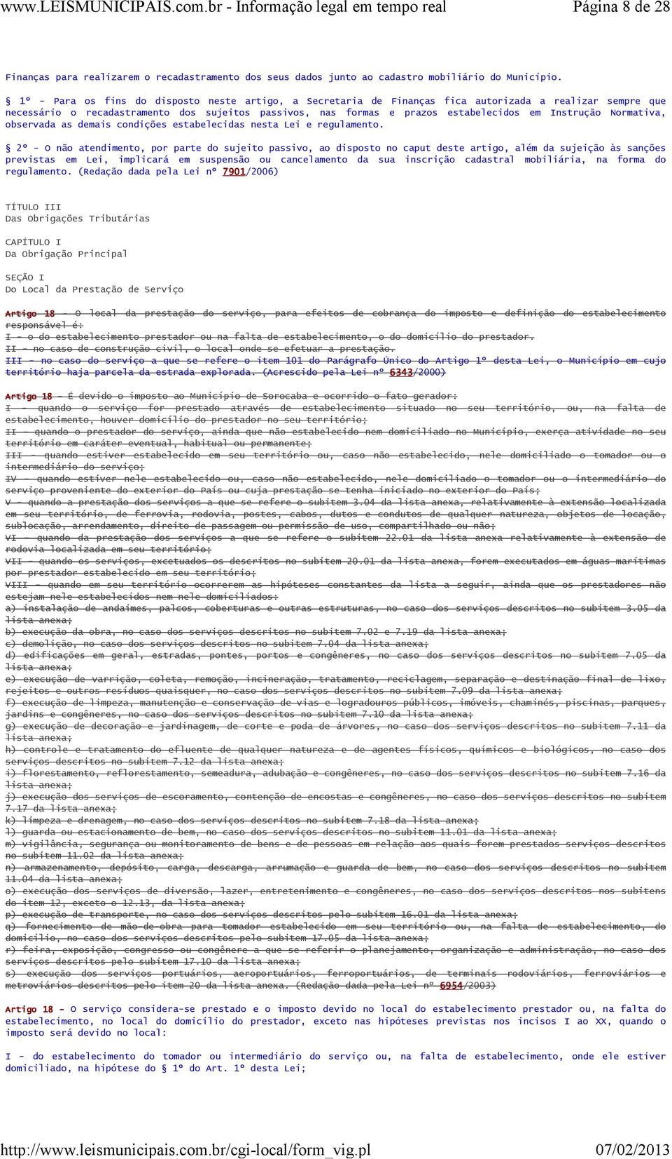 Instrução Normativa, observada as demais condições estabelecidas nesta Lei e regulamento.