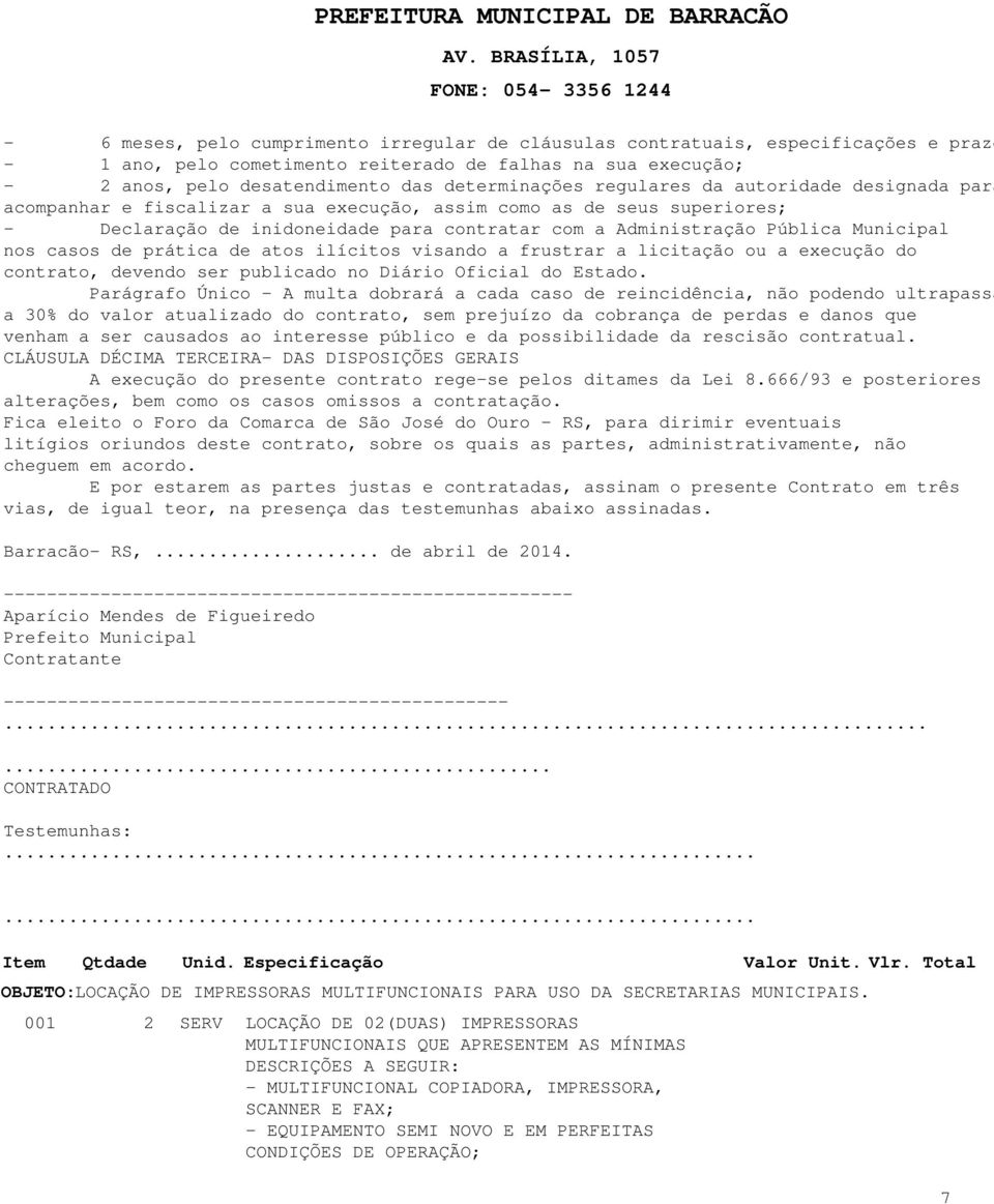 casos de prática de atos ilícitos visando a frustrar a licitação ou a execução do contrato, devendo ser publicado no Diário Oficial do Estado.