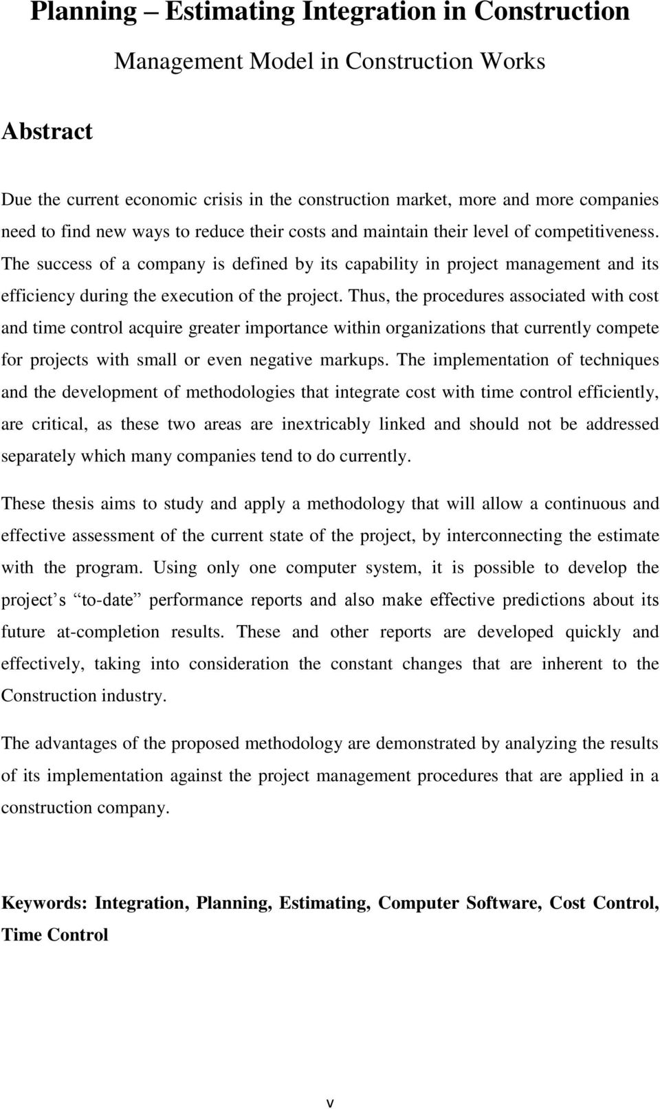 The success of a company is defined by its capability in project management and its efficiency during the execution of the project.