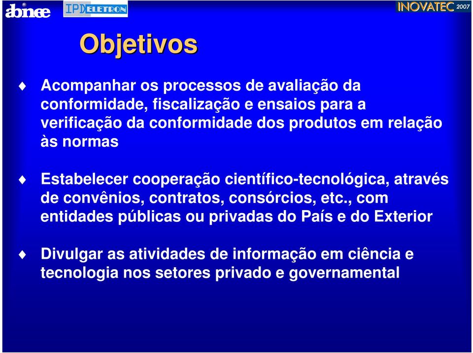 científico-tecnológica, através de convênios, contratos, consórcios, etc.