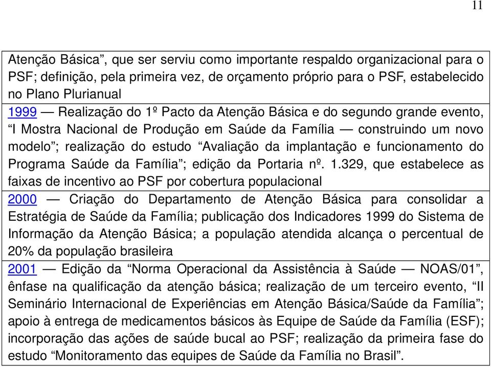 Programa Saúde da Família ; edição da Portaria nº. 1.