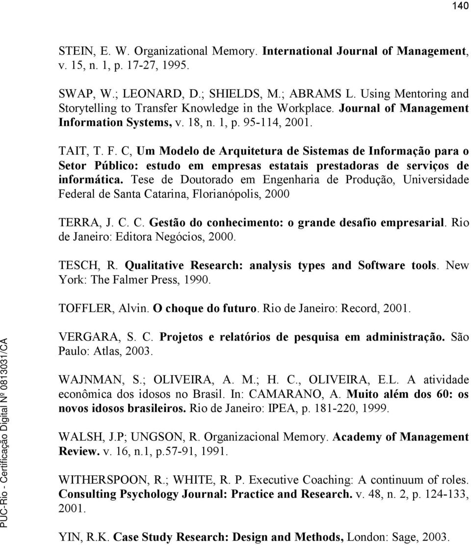 C, Um Modelo de Arquitetura de Sistemas de Informação para o Setor Público: estudo em empresas estatais prestadoras de serviços de informática.