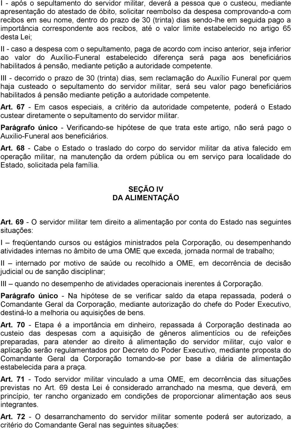 acordo com inciso anterior, seja inferior ao valor do Auxílio-Funeral estabelecido diferença será paga aos beneficiários habilitados á pensão, mediante petição a autoridade competente.