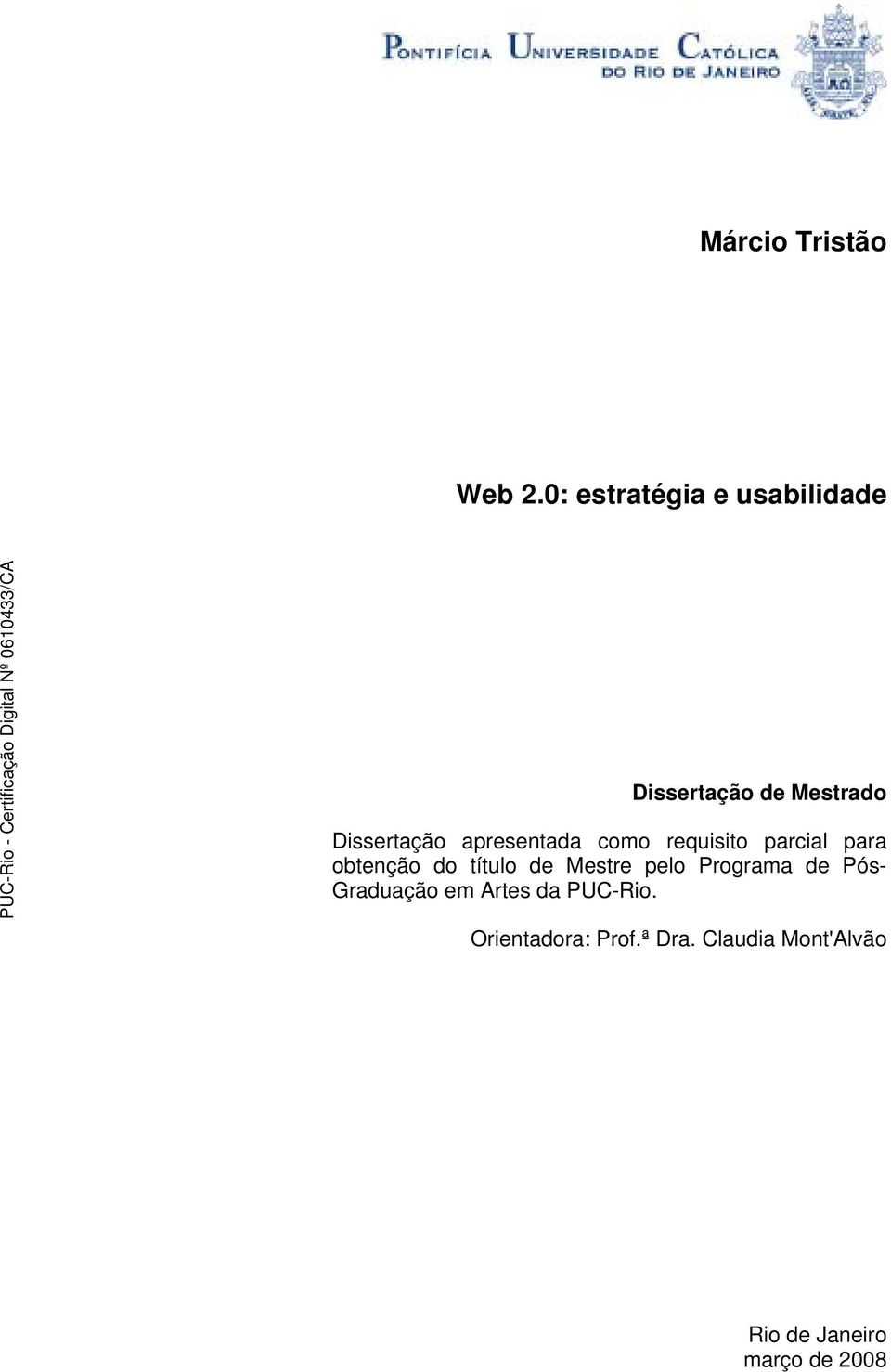 apresentada como requisito parcial para obtenção do título de Mestre