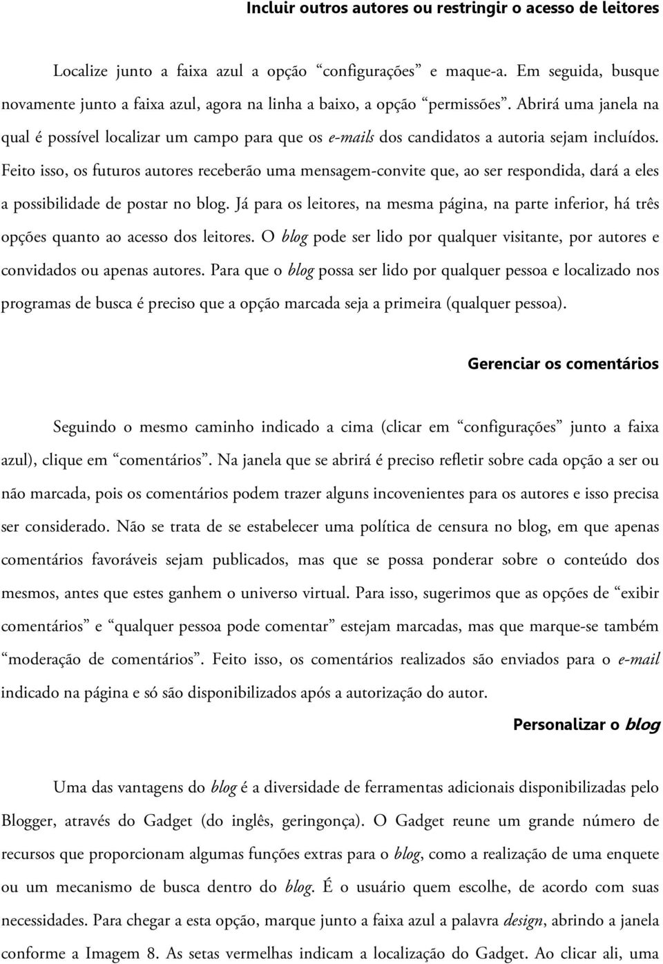 Abrirá uma janela na qual é possível localizar um campo para que os e-mails dos candidatos a autoria sejam incluídos.