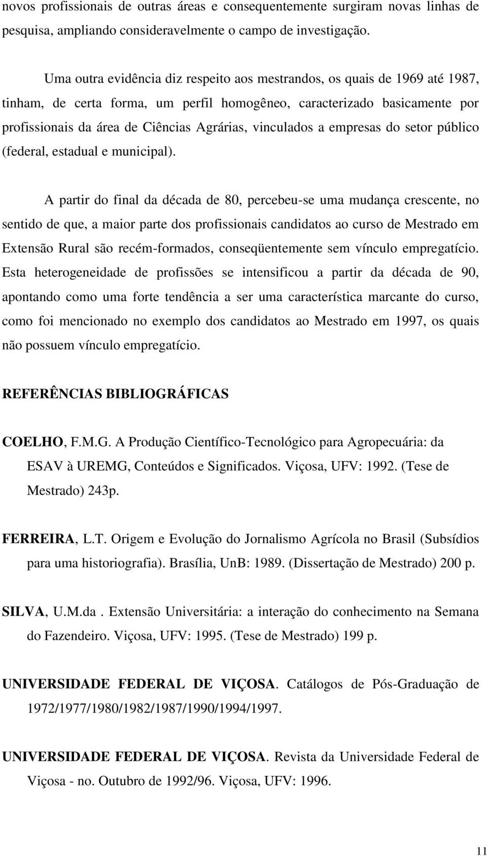 vinculados a empresas do setor público (federal, estadual e municipal).