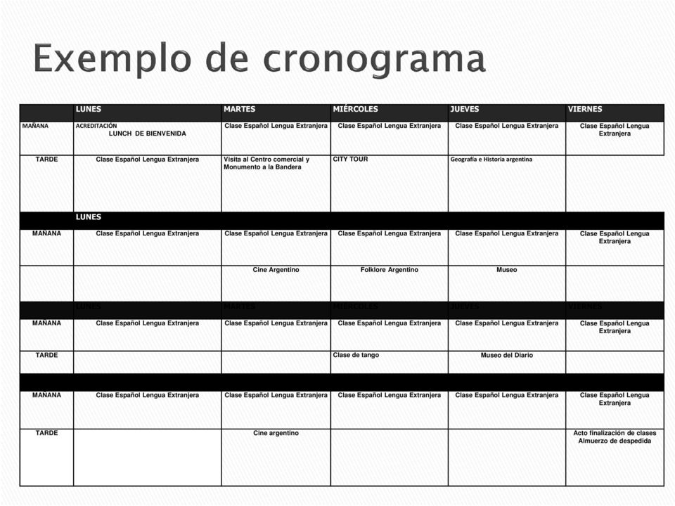 Español Lengua Extranjera Clase Español Lengua Extranjera Clase Español Lengua Extranjera Clase Español Lengua Extranjera Clase Español Lengua Extranjera Cine Argentino Folklore Argentino Museo LUNES