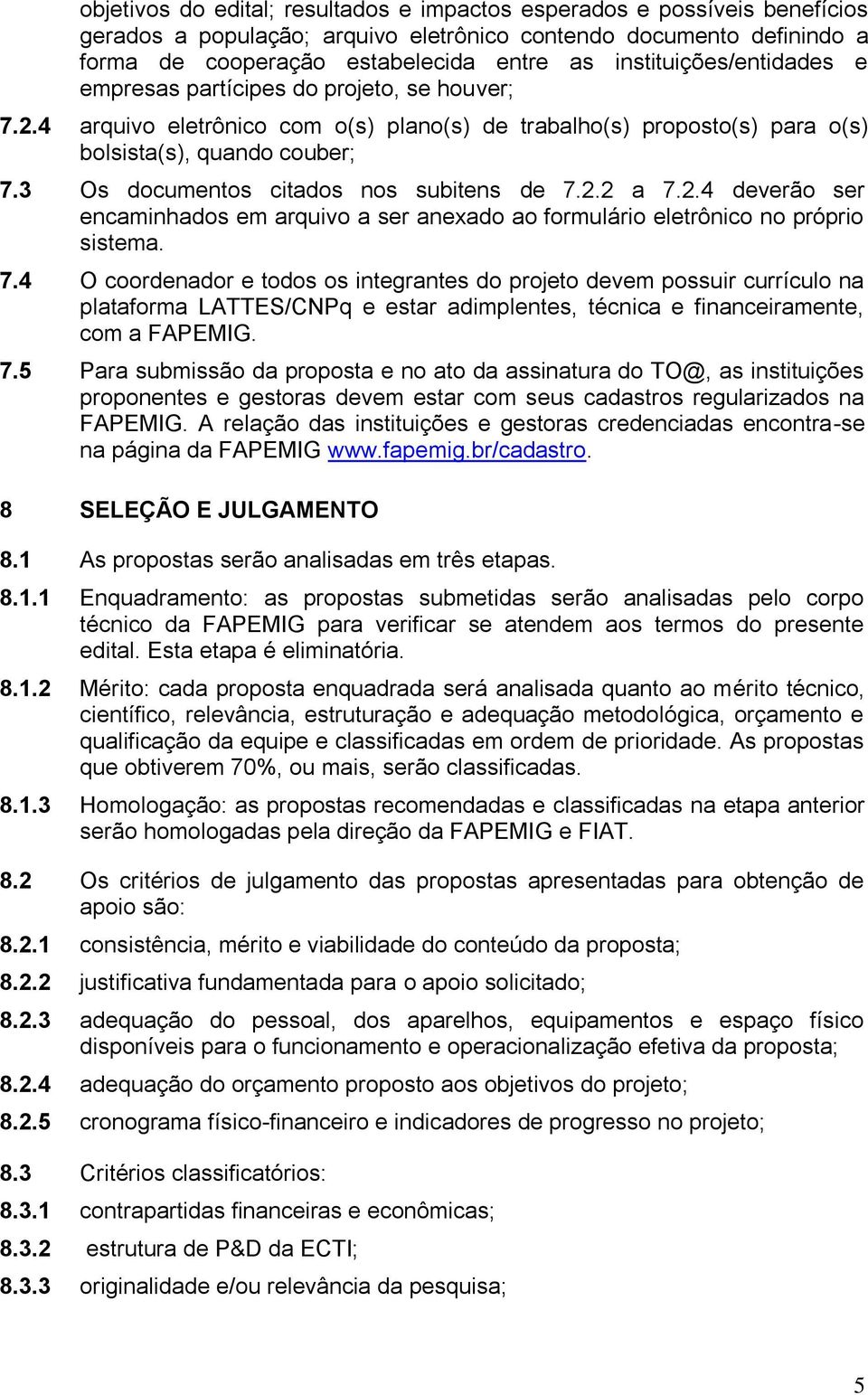 3 Os documentos citados nos subitens de 7.