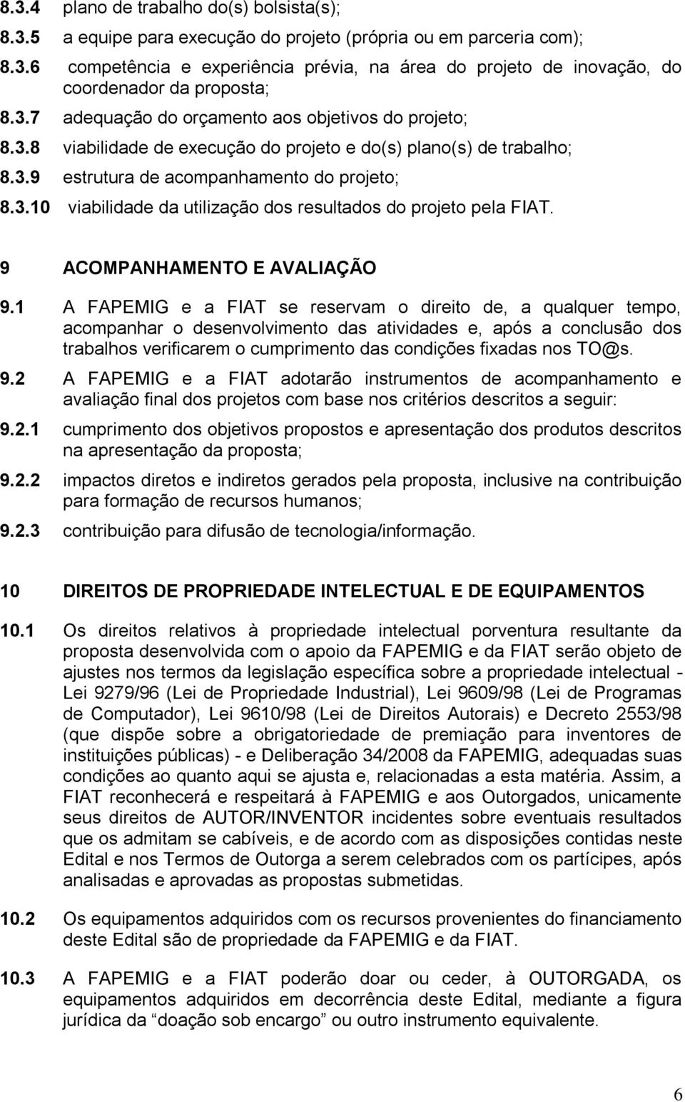 9 ACOMPANHAMENTO E AVALIAÇÃO 9.