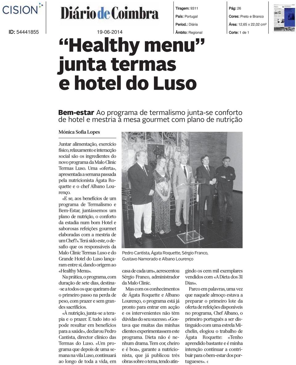 e mestria à mesa gourmet com plano de nutrição Mónica Sofia Lopes Juntar alimentação, exercício físico, relaxamento e interacção social são os ingredientes do novo programa da Malo Clinic Termas Luso.