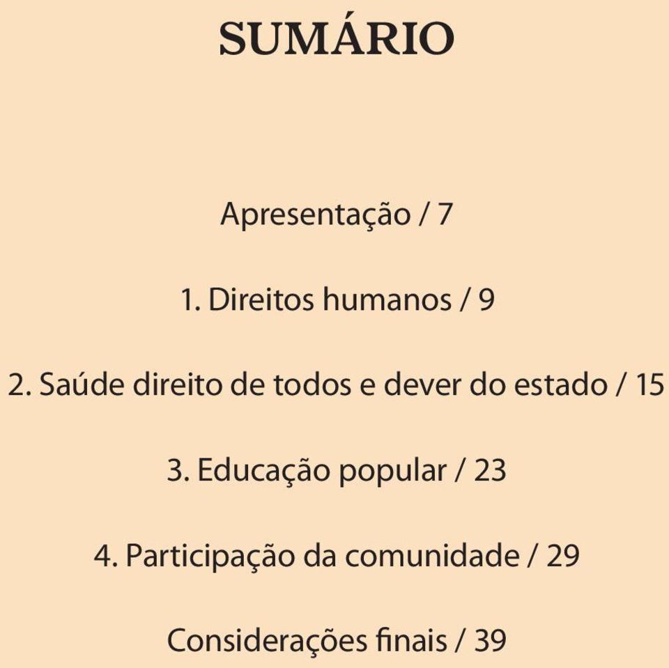 Saúde direito de todos e dever do estado / 15