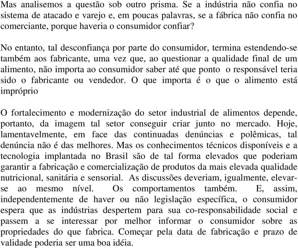 ponto o responsável teria sido o fabricante ou vendedor.