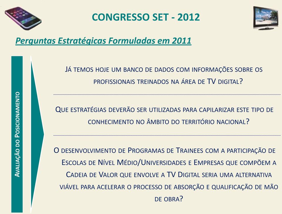 QUE ESTRATÉGIAS DEVERÃO SER UTILIZADAS PARA CAPILARIZAR ESTE TIPO DE CONHECIMENTO NO ÂMBITO DO TERRITÓRIO NACIONAL?