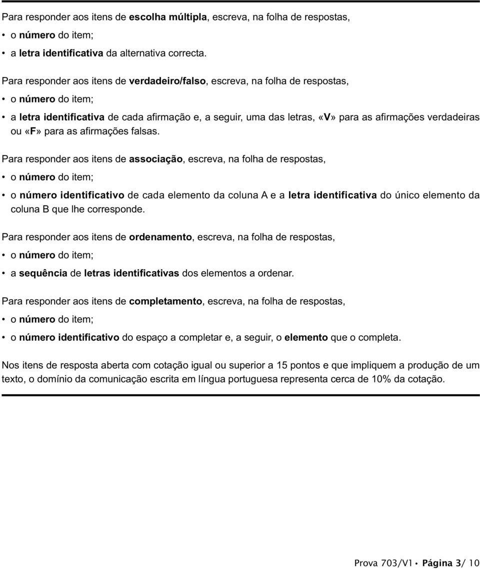 verdadeiras ou «F» para as afirmações falsas.