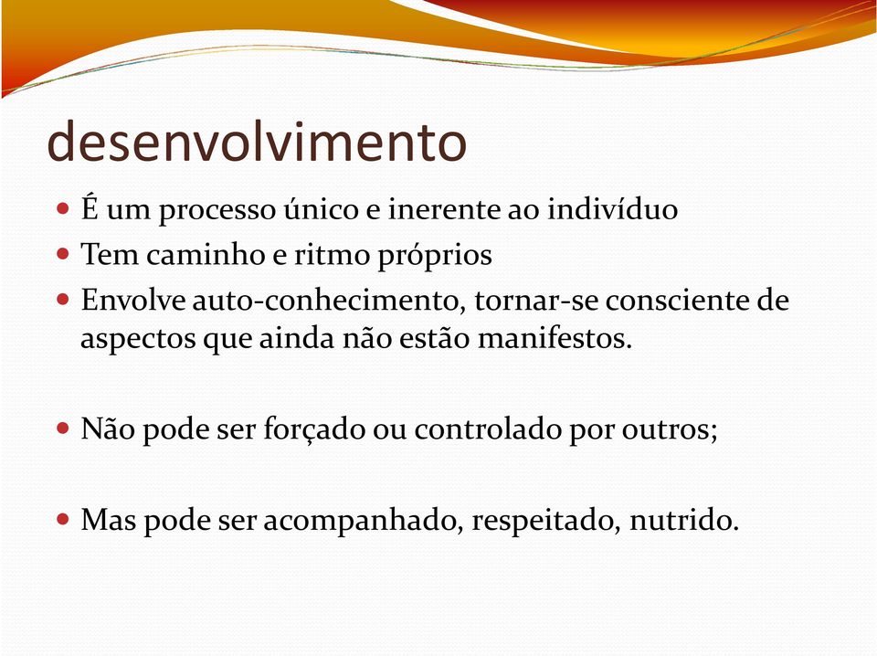 consciente de aspectos que ainda não estão manifestos.