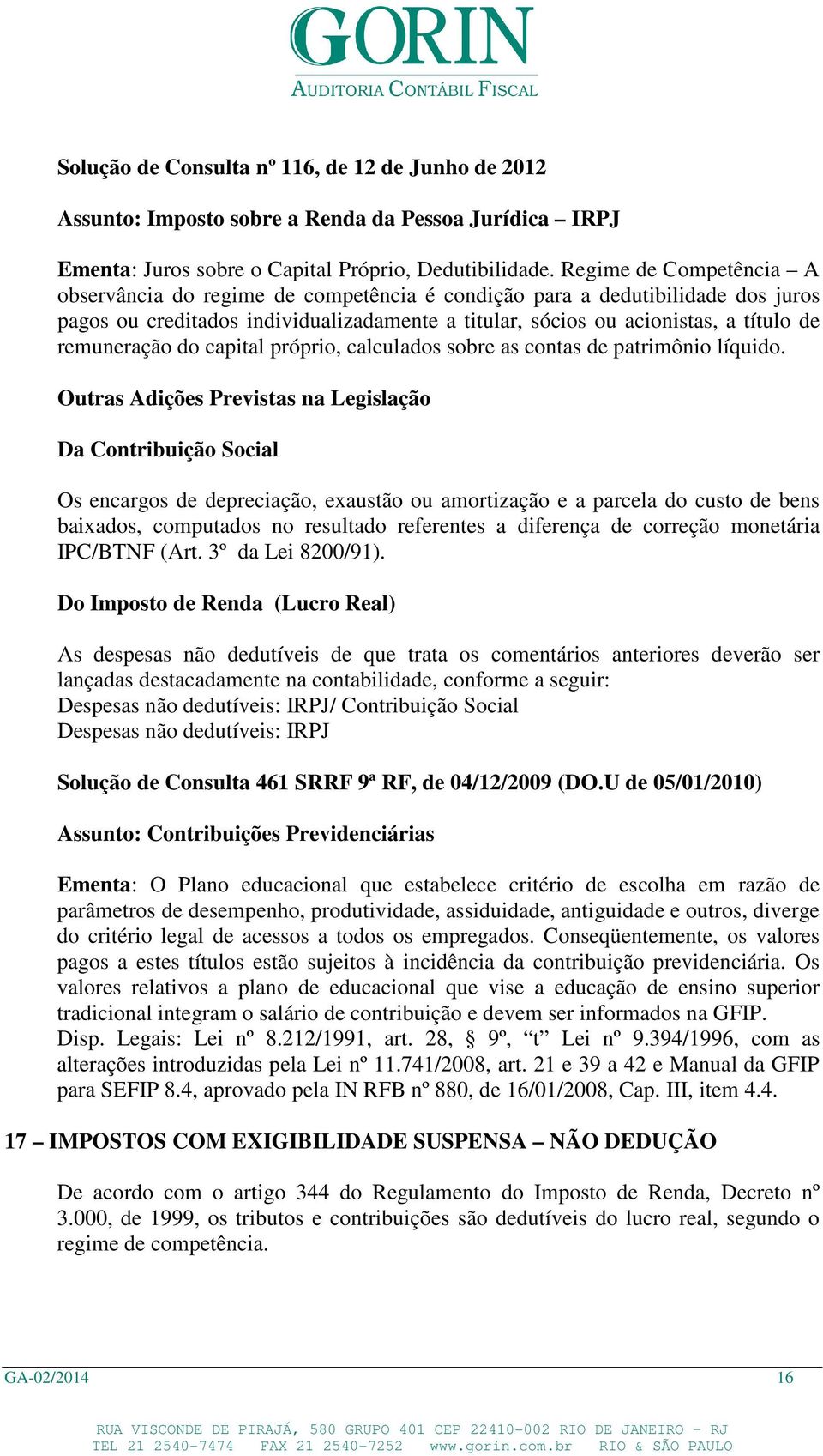 remuneração do capital próprio, calculados sobre as contas de patrimônio líquido.