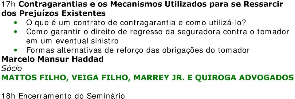 Como garantir o direito de regresso da seguradora contra o tomador em um eventual sinistro Formas