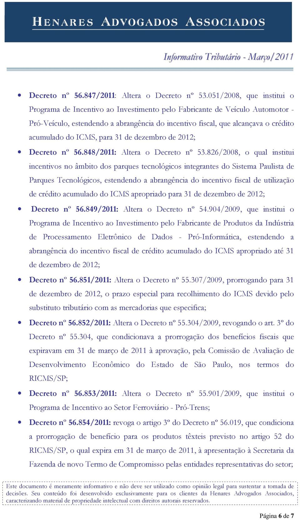 ICMS, para 31 de dezembro de 2012; Decreto nº 56.848/2011: Altera o Decreto nº 53.