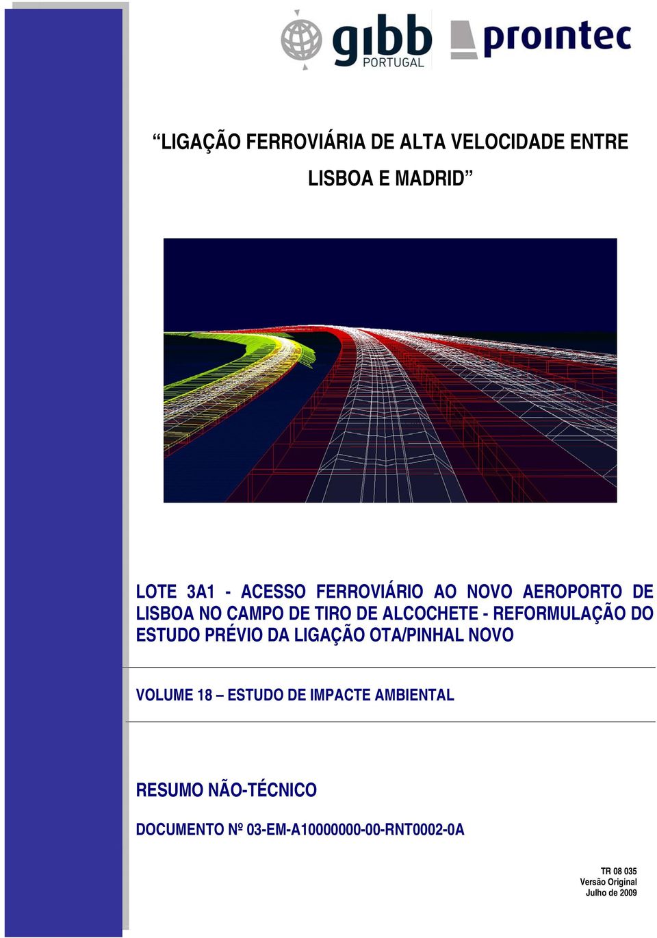 - REFORMULAÇÃO DO ESTUDO PRÉVIO DA LIGAÇÃO OTA/PINHAL NOVO VOLUME 18 ESTUDO