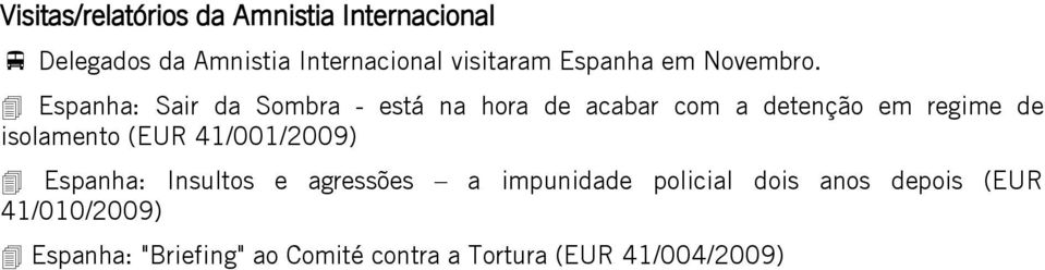 Espanha: Sair da Sombra - está na hora de acabar com a detenção em regime de isolamento (EUR