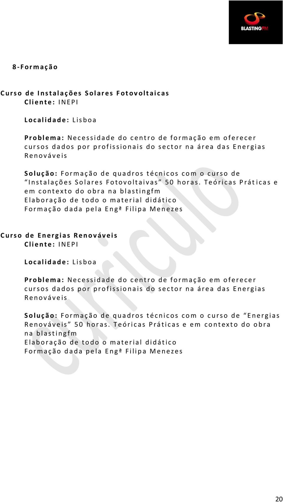 a ç ã o d e q u a d r o s t é c n i c o s c o m o c u r s o d e I n s t a l a ç õ e s S o l a r e s F o t o v o l t a i v a s 5 0 h o r a s.