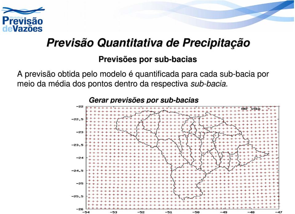 quantificada para cada sub-bacia bacia por meio da média m