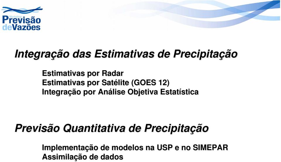 Objetiva Estatística stica Previsão Quantitativa de