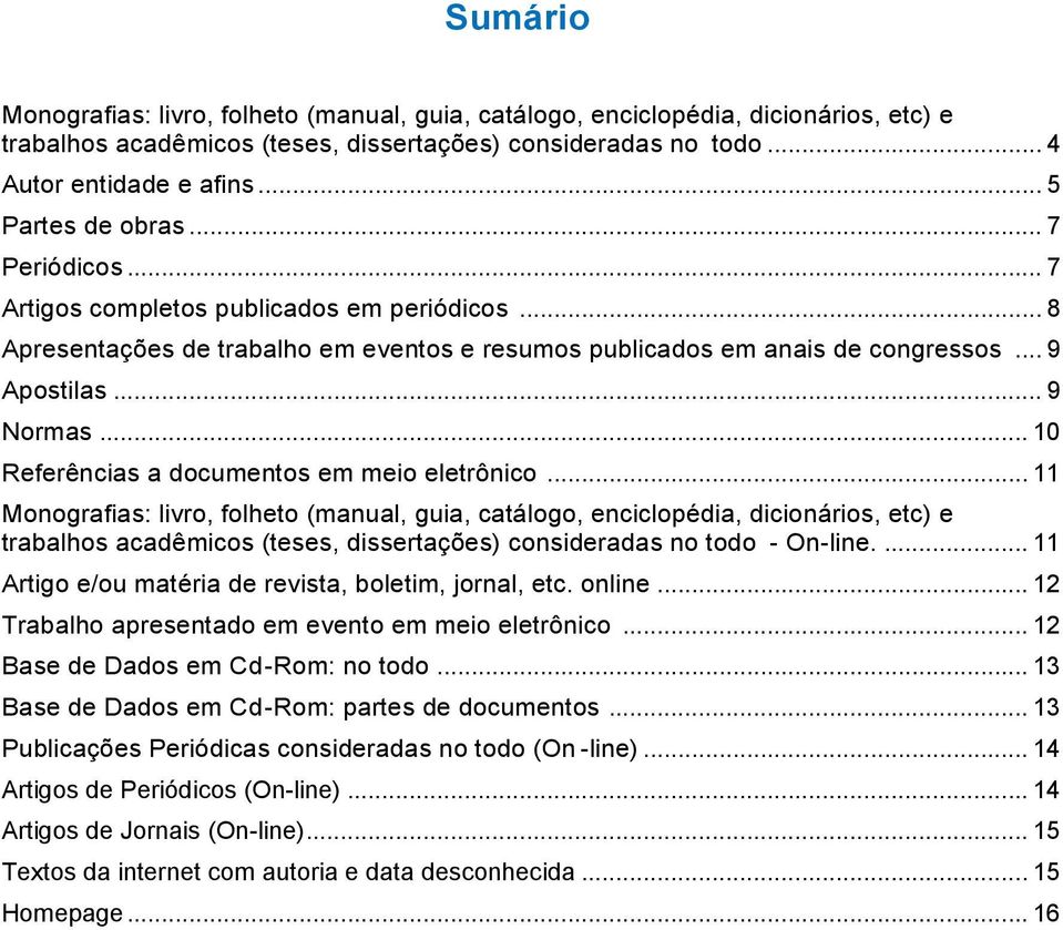 .. 10 Referências a documentos em meio eletrônico.