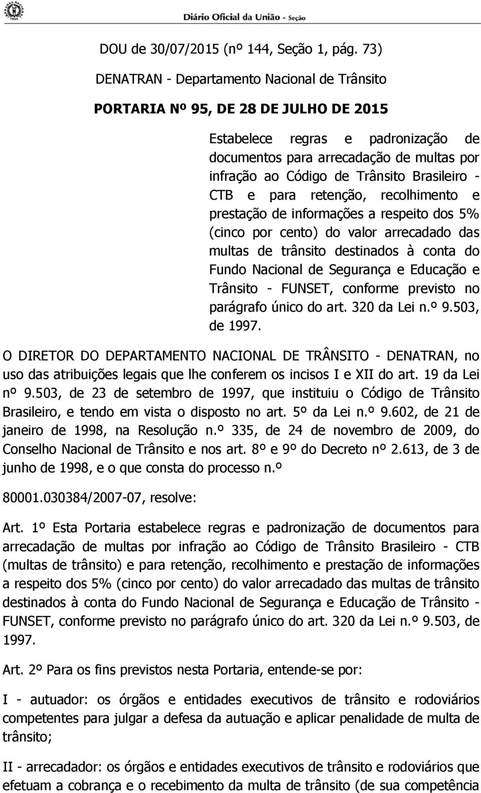 Brasileiro - CTB e para retenção, recolhimento e prestação de informações a respeito dos 5% (cinco por cento) do valor arrecadado das multas de trânsito destinados à conta do Fundo Nacional de